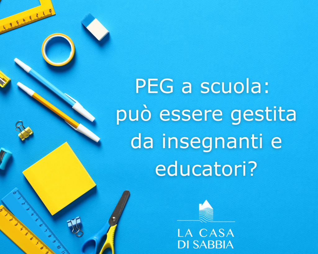 PEG a scuola: può essere gestita da insegnanti e educatori?