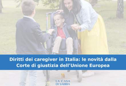 Diritti dei caregiver in Italia: le novità dalla Corte di Giustizia dell’Unione Europea
