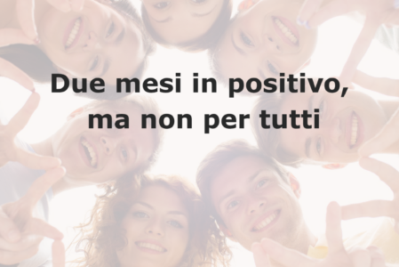 Due mesi in positivo, ma non per tutti